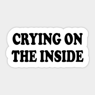 crying on the inside Sticker